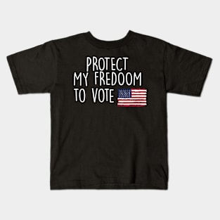 protect my freedom to vote Kids T-Shirt